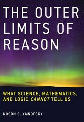 Outer Limits of Reason: What Science, Mathematics, and Logic Cannot Tell Us цена и информация | Книги по экономике | 220.lv