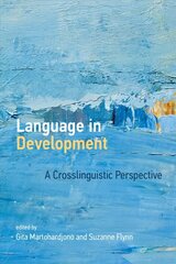 Language in Development: A Crosslinguistic Perspective cena un informācija | Izglītojošas grāmatas | 220.lv