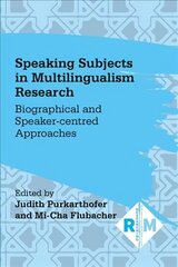 Speaking Subjects in Multilingualism Research: Biographical and Speaker-centred Approaches cena un informācija | Enciklopēdijas, uzziņu literatūra | 220.lv