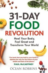 31-Day Food Revolution: Heal Your Body, Feel Great and Transform Your World цена и информация | Самоучители | 220.lv