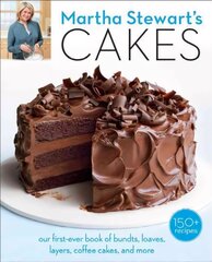 Martha Stewart's Cakes: Our First-Ever Book of Bundts, Loaves, Layers, Coffee Cakes, and More: A Baking Book цена и информация | Книги рецептов | 220.lv