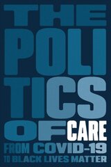 Politics of Care цена и информация | Книги по социальным наукам | 220.lv