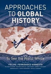 Approaches to Global History: To See the World Whole cena un informācija | Vēstures grāmatas | 220.lv