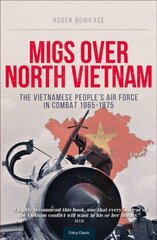 MiGs Over North Vietnam цена и информация | Исторические книги | 220.lv