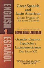 Great Spanish and Latin American Short Stories of the 20th Century: A Dual-Language Book cena un informācija | Svešvalodu mācību materiāli | 220.lv