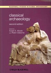 Classical Archaeology 2e 2nd Edition cena un informācija | Vēstures grāmatas | 220.lv