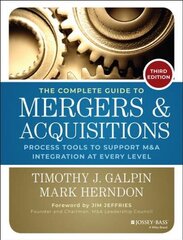 Complete Guide to Mergers and Acquisitions - Process Tools to Support M&A Integration at Every Level 3e: Process Tools to Support M&A Integration at Every Level 3rd Edition cena un informācija | Ekonomikas grāmatas | 220.lv