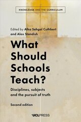 What Should Schools Teach?: Disciplines, Subjects and the Pursuit of Truth 2nd edition cena un informācija | Sociālo zinātņu grāmatas | 220.lv