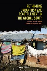 Rethinking Urban Risk and Resettlement in the Global South цена и информация | Книги по социальным наукам | 220.lv