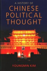 History of Chinese Political Thought - From Antiquity to the Present: From Antiquity to the Present цена и информация | Книги по социальным наукам | 220.lv