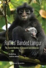 Raffles' Banded Langur: The Elusive Monkey Of Singapore And Malaysia цена и информация | Энциклопедии, справочники | 220.lv