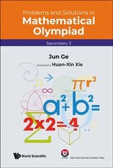 Problems And Solutions In Mathematical Olympiad (Secondary 3): Secondary 3 cena un informācija | Grāmatas pusaudžiem un jauniešiem | 220.lv