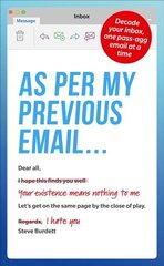 As Per My Previous Email ...: Decode Your Inbox, One Pass-Agg Message At A Time cena un informācija | Fantāzija, fantastikas grāmatas | 220.lv