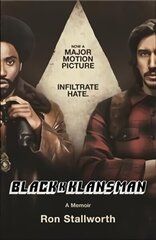 Black Klansman: NOW A MAJOR MOTION PICTURE cena un informācija | Biogrāfijas, autobiogrāfijas, memuāri | 220.lv