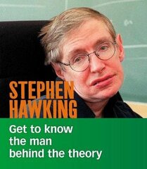 Stephen Hawking: Get to Know the Man Behind the Theory cena un informācija | Grāmatas pusaudžiem un jauniešiem | 220.lv