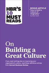 HBR's 10 Must Reads on Building a Great Culture (with bonus article How to Build a Culture of Originality by Adam Grant) цена и информация | Книги по экономике | 220.lv