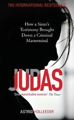 Judas: How a Sister's Testimony Brought Down a Criminal Mastermind cena un informācija | Biogrāfijas, autobiogrāfijas, memuāri | 220.lv