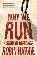 Why We Run: A Story of Obsession цена и информация | Книги о питании и здоровом образе жизни | 220.lv