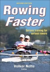 Rowing Faster: Serious Training for Serious Rowers 2nd edition cena un informācija | Grāmatas par veselīgu dzīvesveidu un uzturu | 220.lv