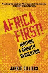 Africa First!: Igniting a Growth Revolution цена и информация | Книги по экономике | 220.lv