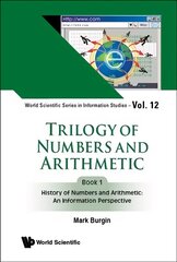 Trilogy Of Numbers And Arithmetic - Book 1: History Of Numbers And Arithmetic: An Information Perspective cena un informācija | Ekonomikas grāmatas | 220.lv