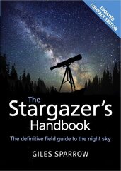 Stargazer's Handbook: An Atlas of the Night Sky цена и информация | Книги по фотографии | 220.lv