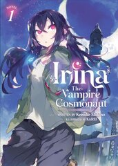 Irina: The Vampire Cosmonaut (Light Novel) Vol. 1 цена и информация | Фантастика, фэнтези | 220.lv