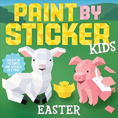 Paint by Sticker Kids: Easter: Create 10 Pictures One Sticker at a Time! цена и информация | Книги для самых маленьких | 220.lv