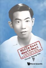 While East Meets West: A Chinese Diaspora Scholar And Social Activist In Asia-pacific цена и информация | Биографии, автобиогафии, мемуары | 220.lv