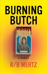 Burning Butch cena un informācija | Biogrāfijas, autobiogrāfijas, memuāri | 220.lv