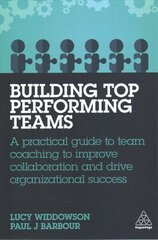 Building Top-Performing Teams: A Practical Guide to Team Coaching to Improve Collaboration and Drive Organizational Success цена и информация | Книги по экономике | 220.lv