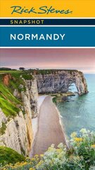 Rick Steves Snapshot Normandy (Sixth Edition) cena un informācija | Ceļojumu apraksti, ceļveži | 220.lv