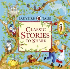 Ladybird Tales: Classic Stories to Share цена и информация | Сказки | 220.lv