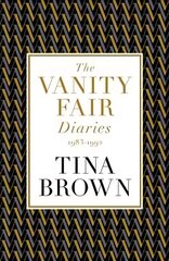 Vanity Fair Diaries: 1983-1992: From the author of the Sunday Times bestseller THE PALACE PAPERS цена и информация | Биографии, автобиогафии, мемуары | 220.lv