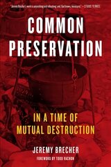 Common Preservation: In a time of Mutual Destruction cena un informācija | Vēstures grāmatas | 220.lv