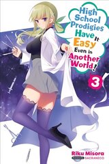 High School Prodigies Have It Easy Even in Another World!, Vol. 3 (light novel) цена и информация | Фантастика, фэнтези | 220.lv