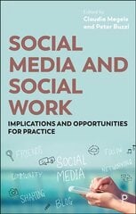 Social Media and Social Work: Implications and Opportunities for Practice цена и информация | Книги по социальным наукам | 220.lv