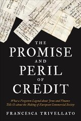 Promise and Peril of Credit: What a Forgotten Legend about Jews and Finance Tells Us about the Making of European Commercial Society cena un informācija | Vēstures grāmatas | 220.lv