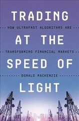 Trading at the Speed of Light: How Ultrafast Algorithms Are Transforming Financial Markets cena un informācija | Ekonomikas grāmatas | 220.lv