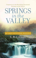 Springs in the Valley: 365 Daily Devotional Readings cena un informācija | Garīgā literatūra | 220.lv