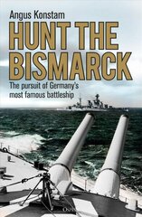 Hunt the Bismarck: The pursuit of Germany's most famous battleship цена и информация | Исторические книги | 220.lv