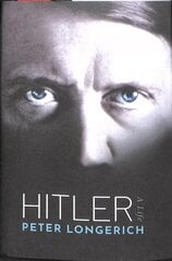 Hitler: A Life цена и информация | Биографии, автобиографии, мемуары | 220.lv