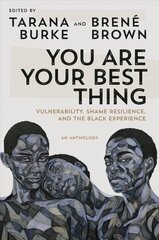 You Are Your Best Thing: Vulnerability, Shame Resilience, and the Black Experience cena un informācija | Sociālo zinātņu grāmatas | 220.lv