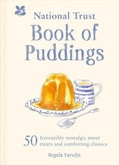 National Trust Book of Puddings: 50 Irresistibly Nostalgic Sweet Treats and Comforting Classics cena un informācija | Pavārgrāmatas | 220.lv