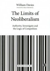 Limits of Neoliberalism: Authority, Sovereignty and the Logic of Competition Revised edition цена и информация | Книги по социальным наукам | 220.lv
