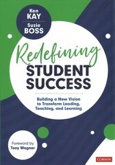 Redefining Student Success: Building a New Vision to Transform Leading, Teaching, and Learning cena un informācija | Sociālo zinātņu grāmatas | 220.lv