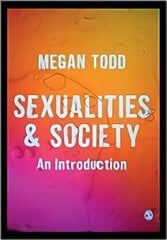 Sexualities and Society: An Introduction цена и информация | Книги по социальным наукам | 220.lv