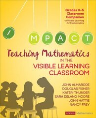 Teaching Mathematics in the Visible Learning Classroom, Grades 3-5 cena un informācija | Sociālo zinātņu grāmatas | 220.lv