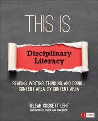 This Is Disciplinary Literacy: Reading, Writing, Thinking, and Doing . . . Content Area by Content Area цена и информация | Книги по социальным наукам | 220.lv