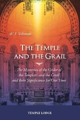 Temple and the Grail: The Mysteries of the Order of the Templars and the Grail and their Significance for Our Time цена и информация | Духовная литература | 220.lv